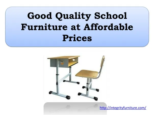 Good Quality School Furniture at Affordable Prices