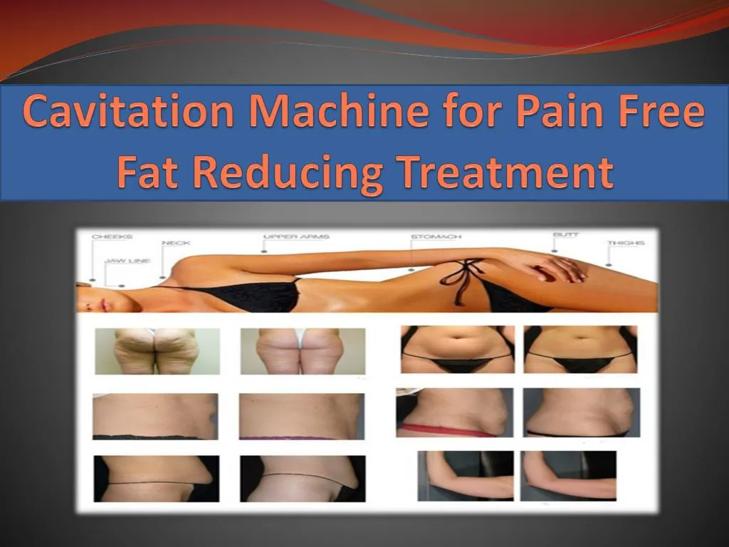 cavitation machine for pain free fat reducing treatment