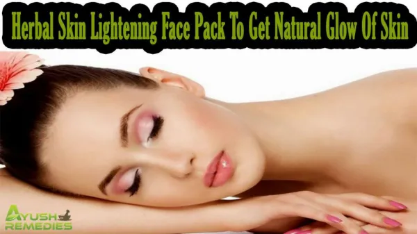 Herbal Skin Lightening Face Pack To Get Natural Glow Of Skin