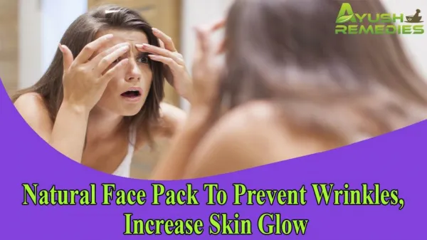 Natural Face Pack To Prevent Wrinkles, Increase Skin Glow