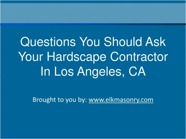 Questions You Should Ask Your Hardscape Contractor In Los Angeles, CA