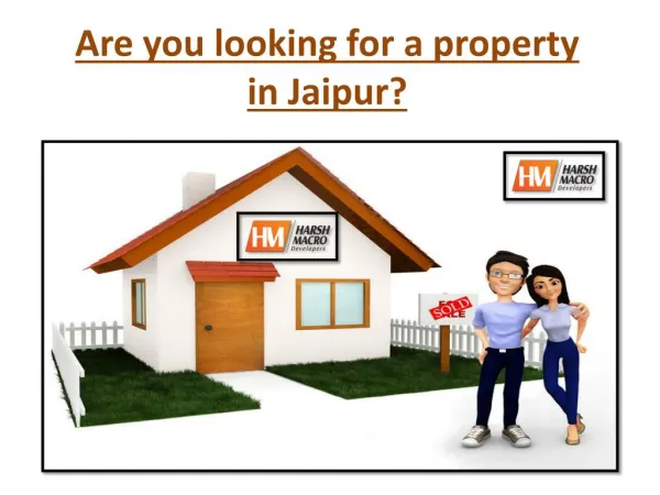 Are you looking for a property in Jaipur?