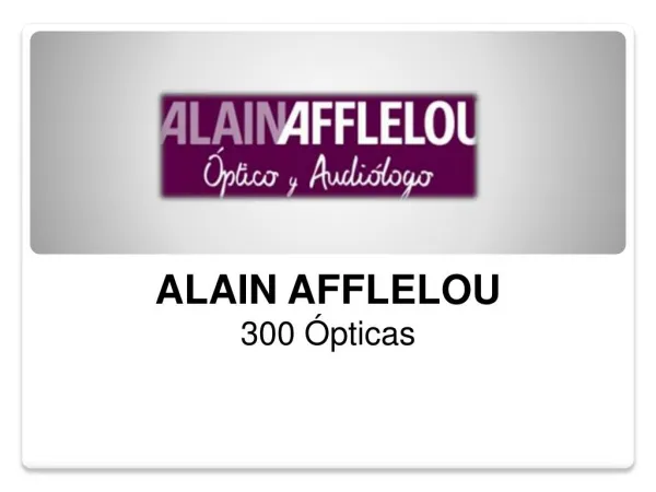 ¡300 ópticas Alain Afflelou gracias a vosotros!