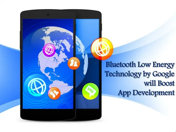 Bluetooth Low Energy Technology by Google will Boost App Development