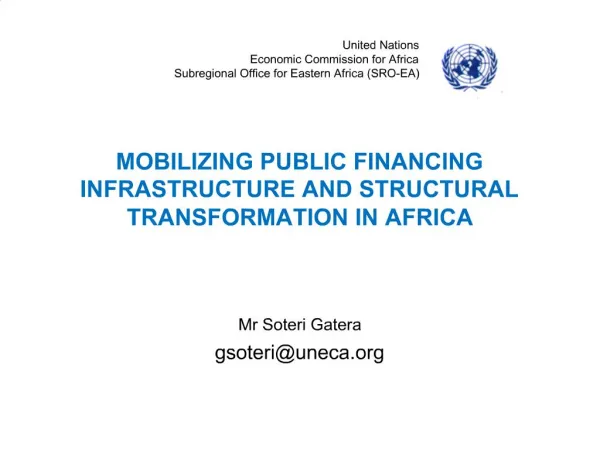 MOBILIZING PUBLIC FINANCING INFRASTRUCTURE AND STRUCTURAL TRANSFORMATION IN AFRICA