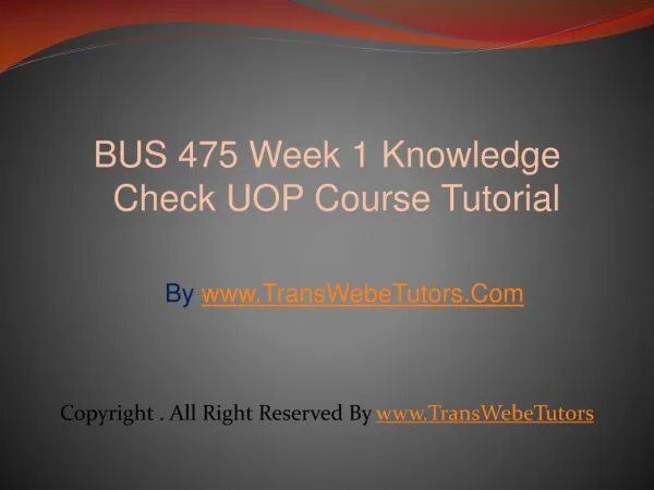 BUS 475 Week 1 Knowledge Check UOP Course