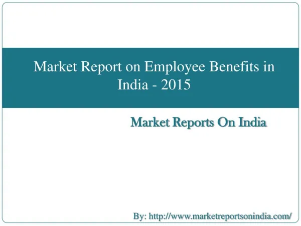 Market Report on Employee Benefits in India - 2015