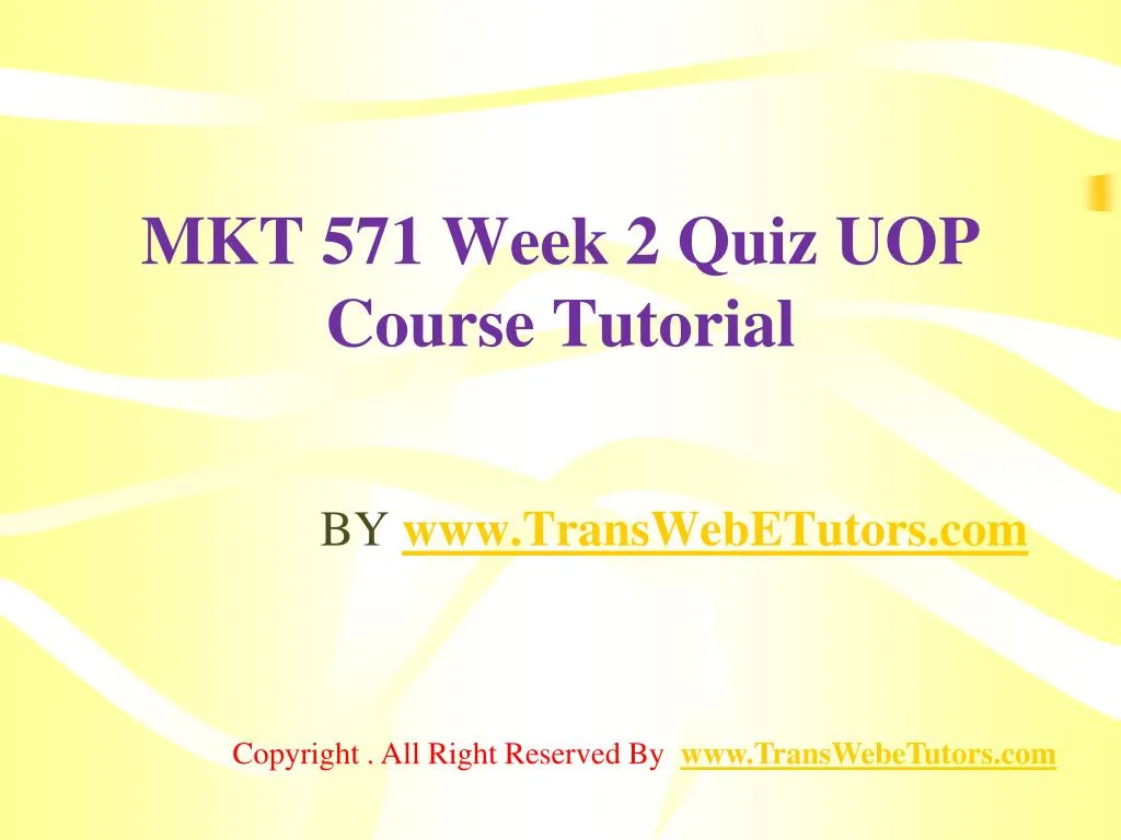 mkt 571 week 2 quiz uop course tutorial
