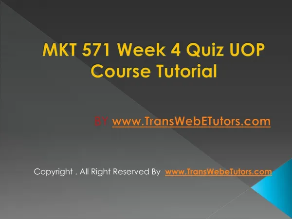 MKT 571 Week 4 Quiz UOP Course Tutorial