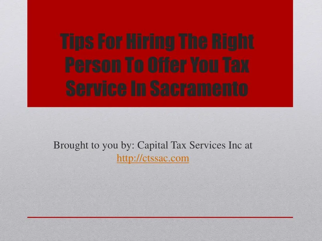 tips for hiring the right person to offer you tax service in sacramento
