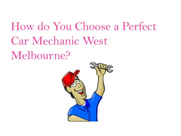 Choosing Car Mechanic West Melbourne
