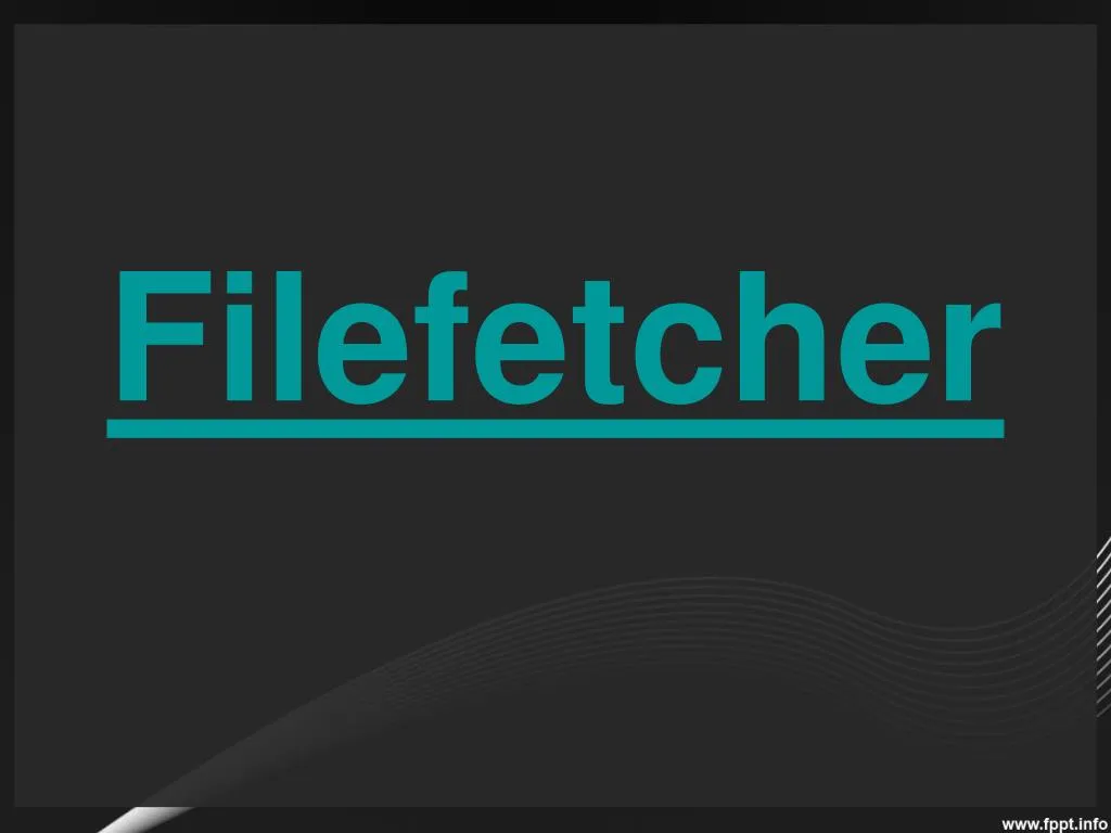 filefetcher