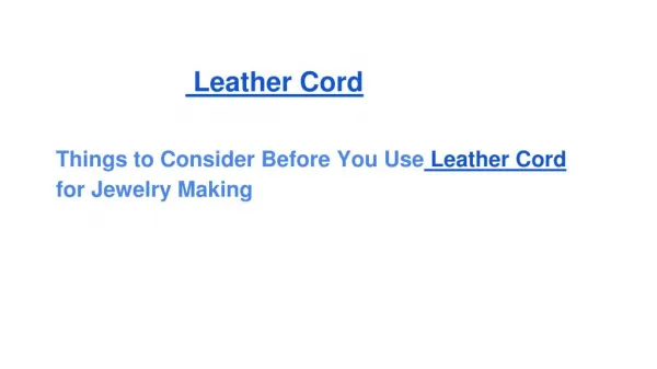 5 things to consider before you use leather cord for jewelry making