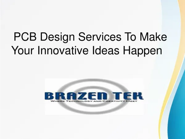 Precise PCB Design Services To Make Your Innovative Ideas Happen