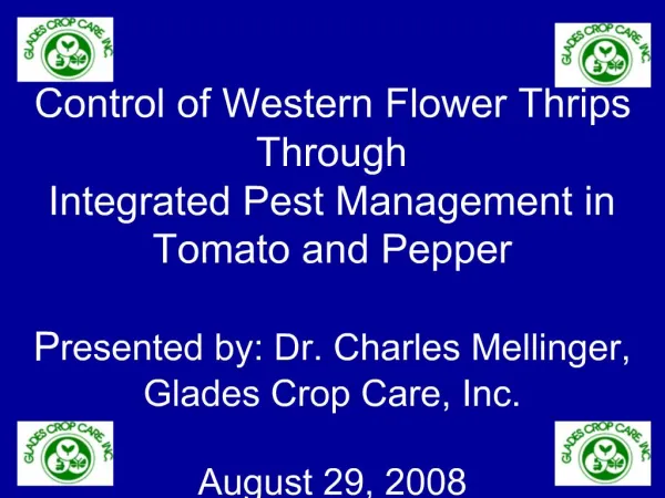 Control of Western Flower Thrips Through Integrated Pest Management in Tomato and Pepper Presented by: Dr. Charles Mel