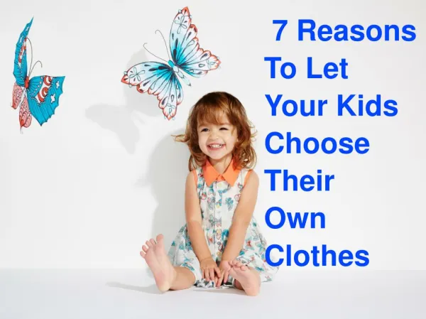 7 Reasons To Let Your Kids Choose Their Own Clothes