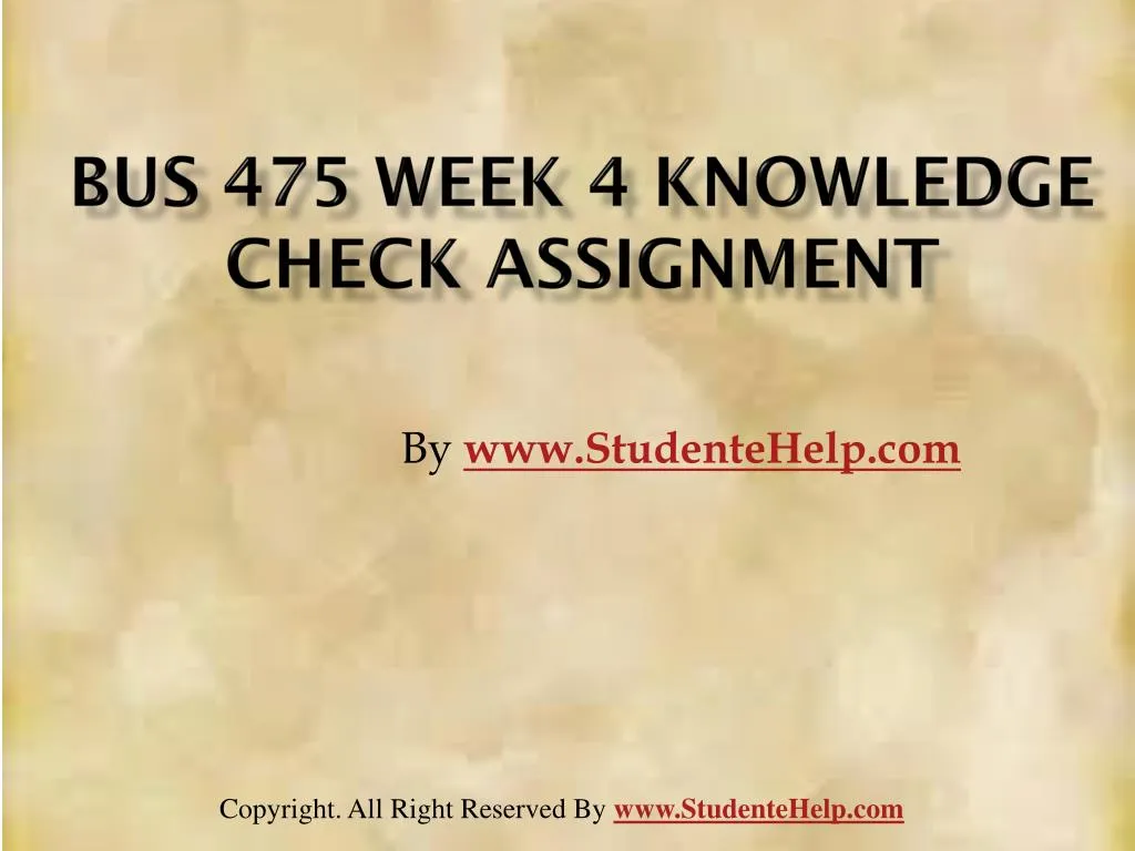 bus 475 week 4 knowledge check assignment