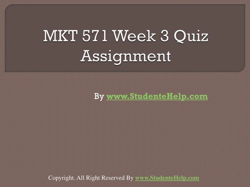 mkt 571 week 3 quiz assignment