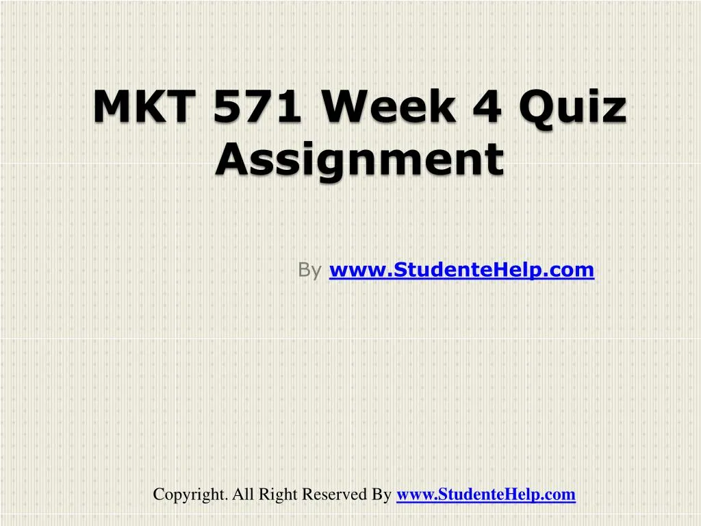 mkt 571 week 4 quiz assignment