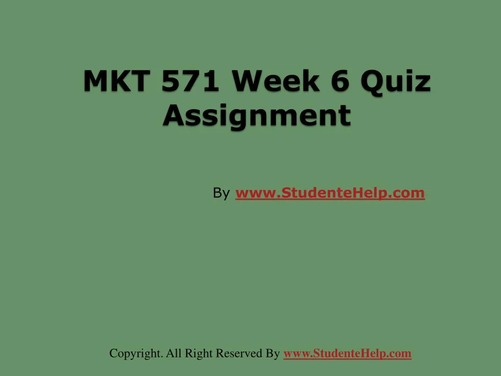 mkt 571 week 6 quiz assignment