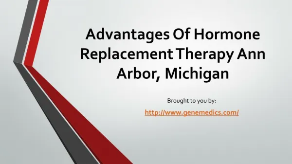 Advantages Of Hormone Replacement Therapy Ann Arbor, Michigan