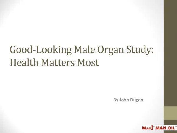 Good-Looking Male Organ Study: Health Matters Most