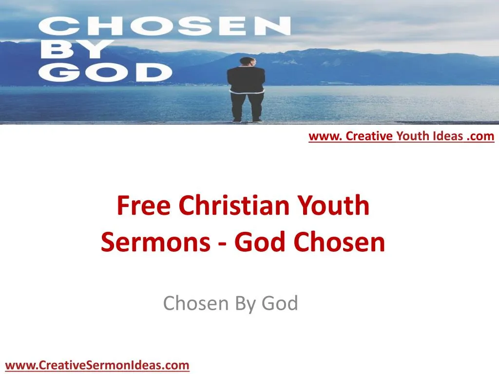 free christian youth sermons god chosen