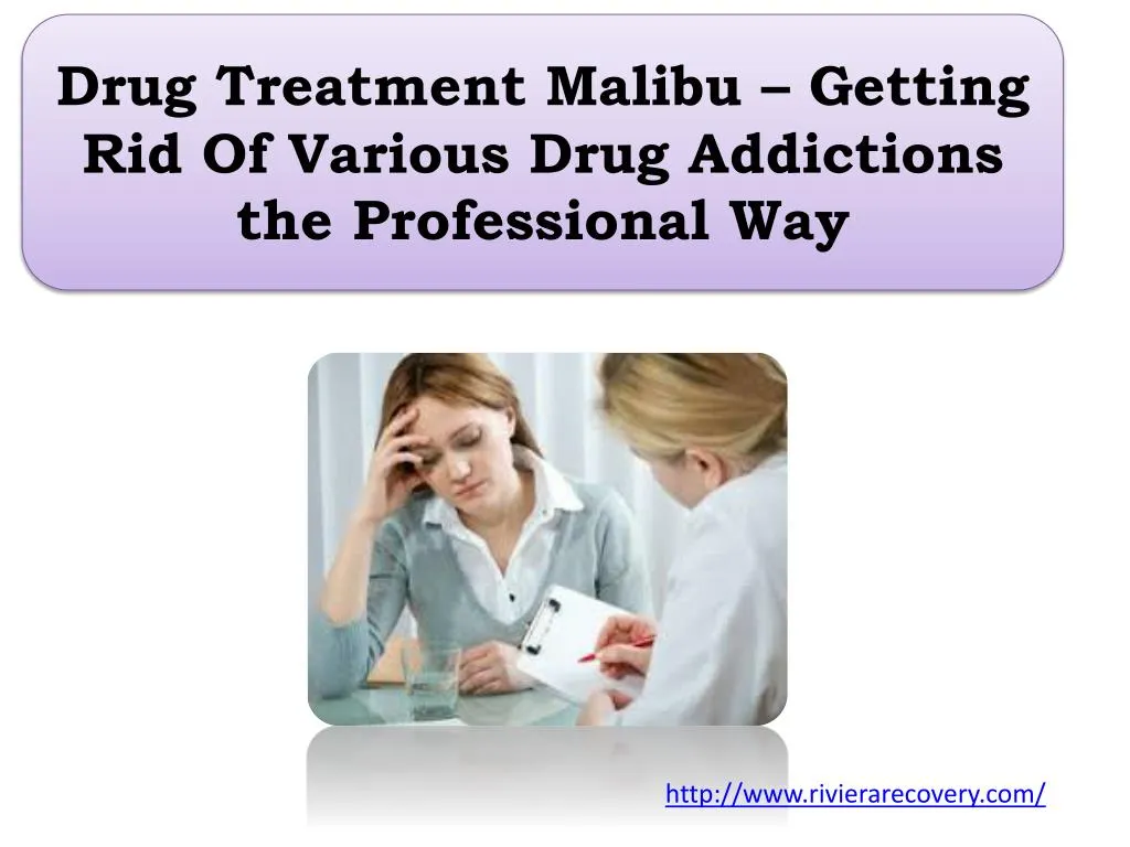 drug treatment malibu getting rid of various drug addictions the professional way