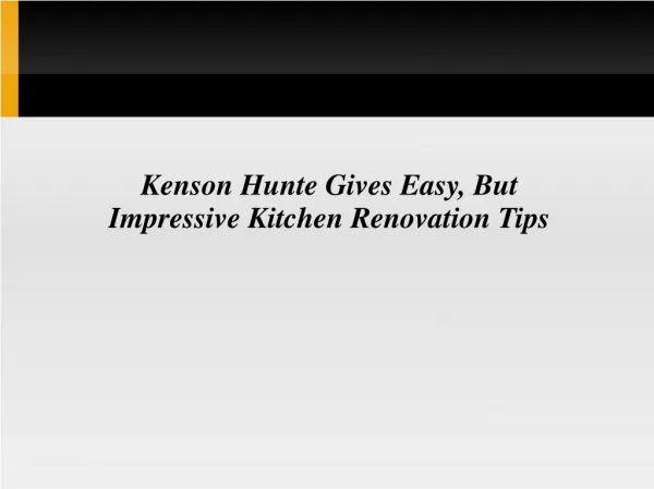 Kenson Hunte Gives Easy, But Impressive Kitchen Renovation Tips