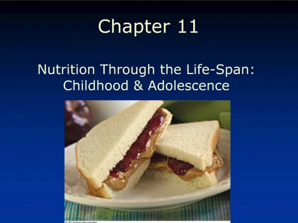 Nutrition Through the Life-Span: Childhood Adolescence