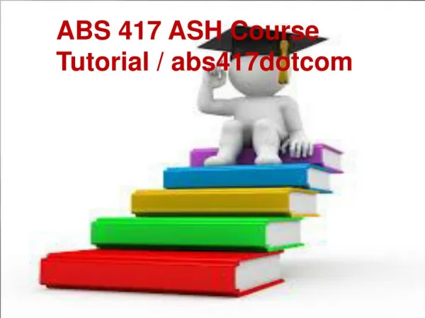 ABS 417 ASH Course Tutorial / abs417dotcom