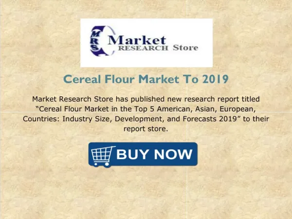 Cereal Flour Market in the Top 5 American, Asian, European,Western Europe Countries: Industry Size, Development, and For