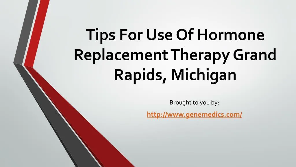 tips for use of hormone replacement therapy grand rapids michigan