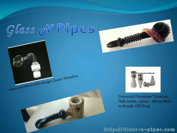 Glass N Pipes | Wholesale Glass Pipes