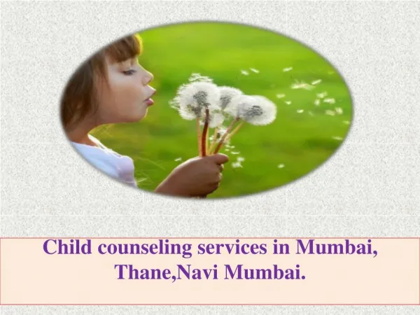 Child counseling services in Mumbai, Thane,Navi Mumbai.