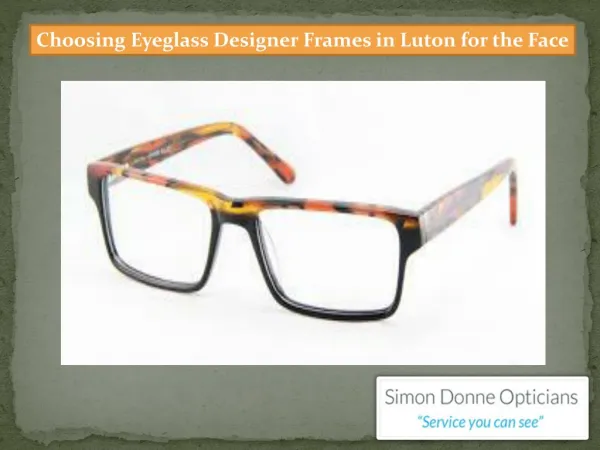 Choosing Eyeglass Designer Frames in Luton for the Face