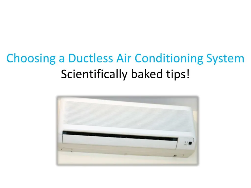 choosing a ductless air conditioning system scientifically baked tips