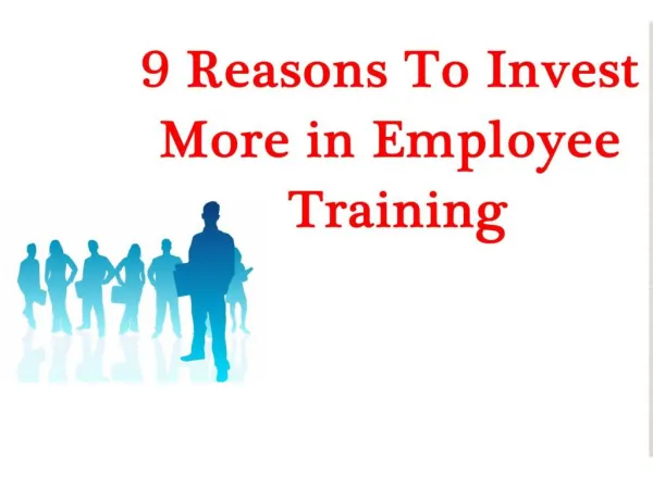 nine reasons to invest more in employee training