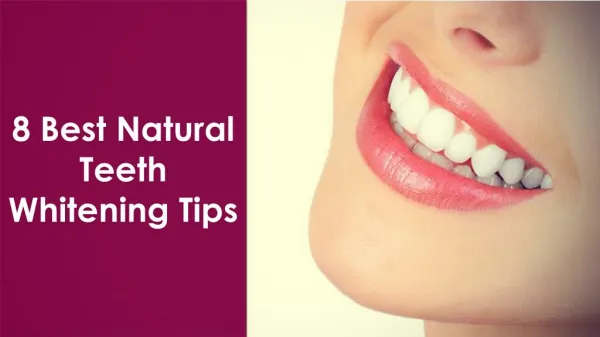 8 Best Natural Teeth Whitening Tips
