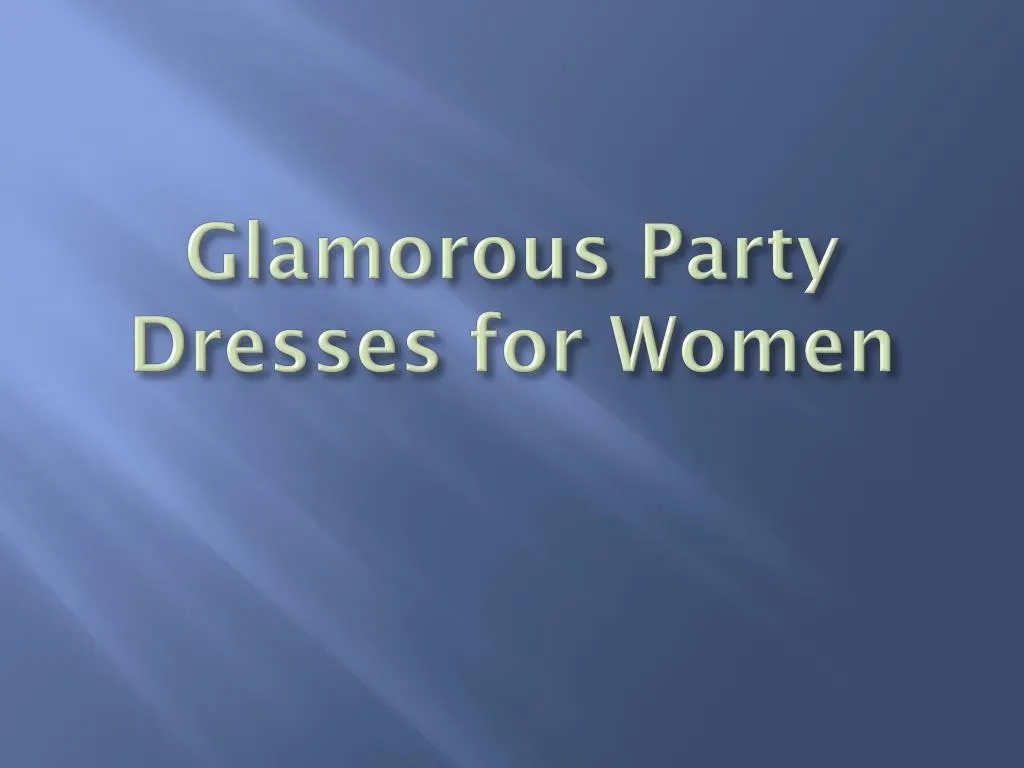 glamorous party dresses for women