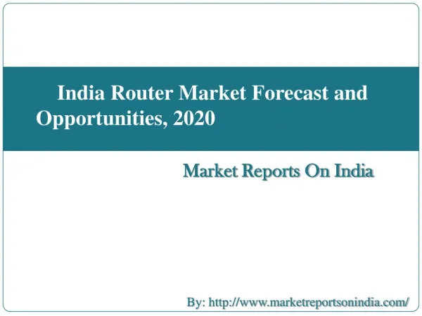 India Router Market Forecast and Opportunities, 2020