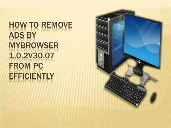 How to remove Ads by MyBrowser 1.0.2V30.07 from PC