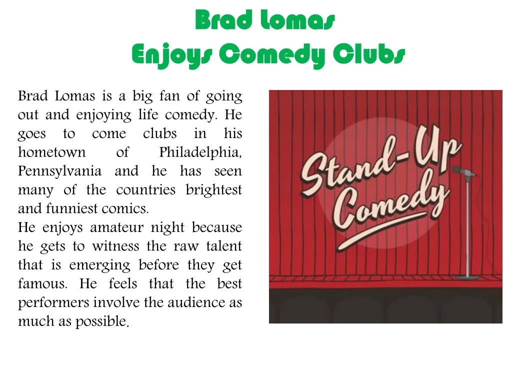 brad lomas enjoys comedy clubs