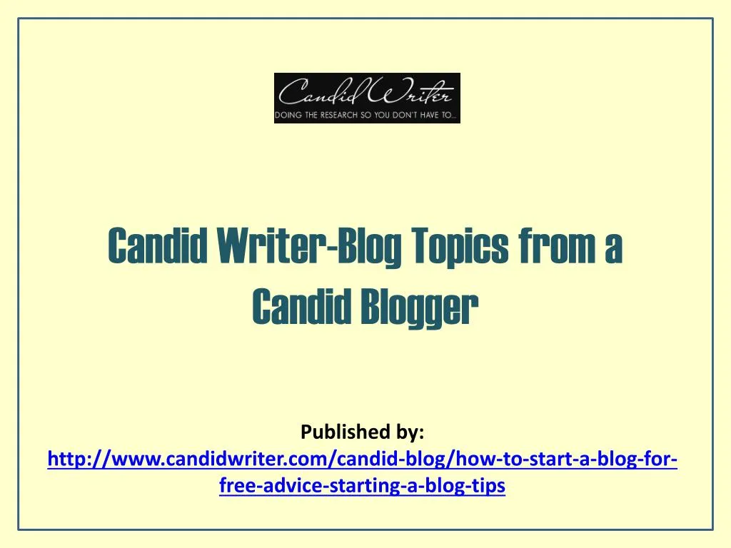 candid writer blog topics from a candid blogger