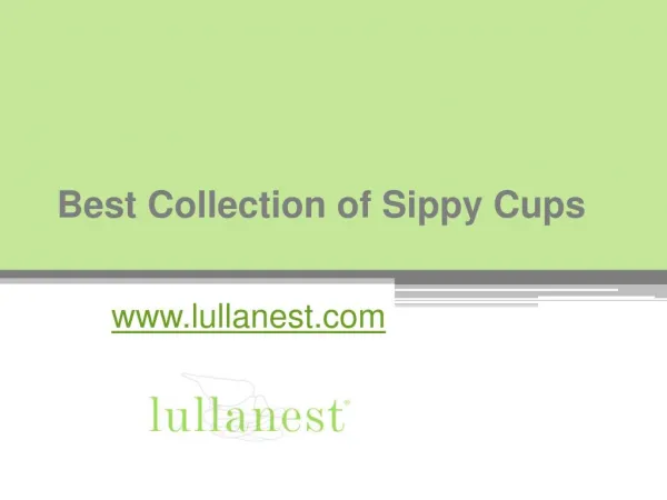 Best Collection of Sippy Cups at www.lullanest.com