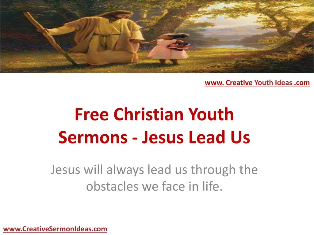 free christian youth sermons jesus lead us