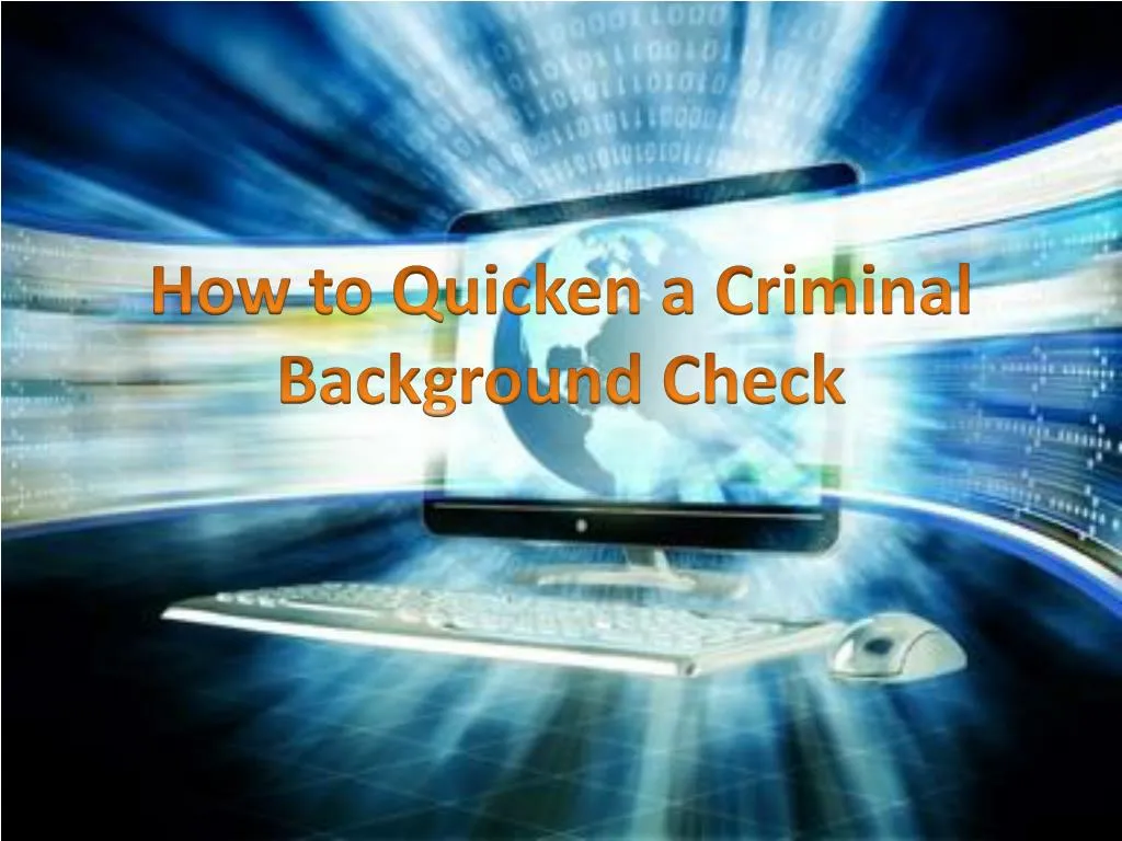 how to quicken a criminal background check