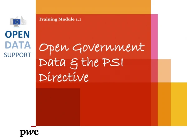Training Module 1.1 Open Government Data &amp; the PSI Directive