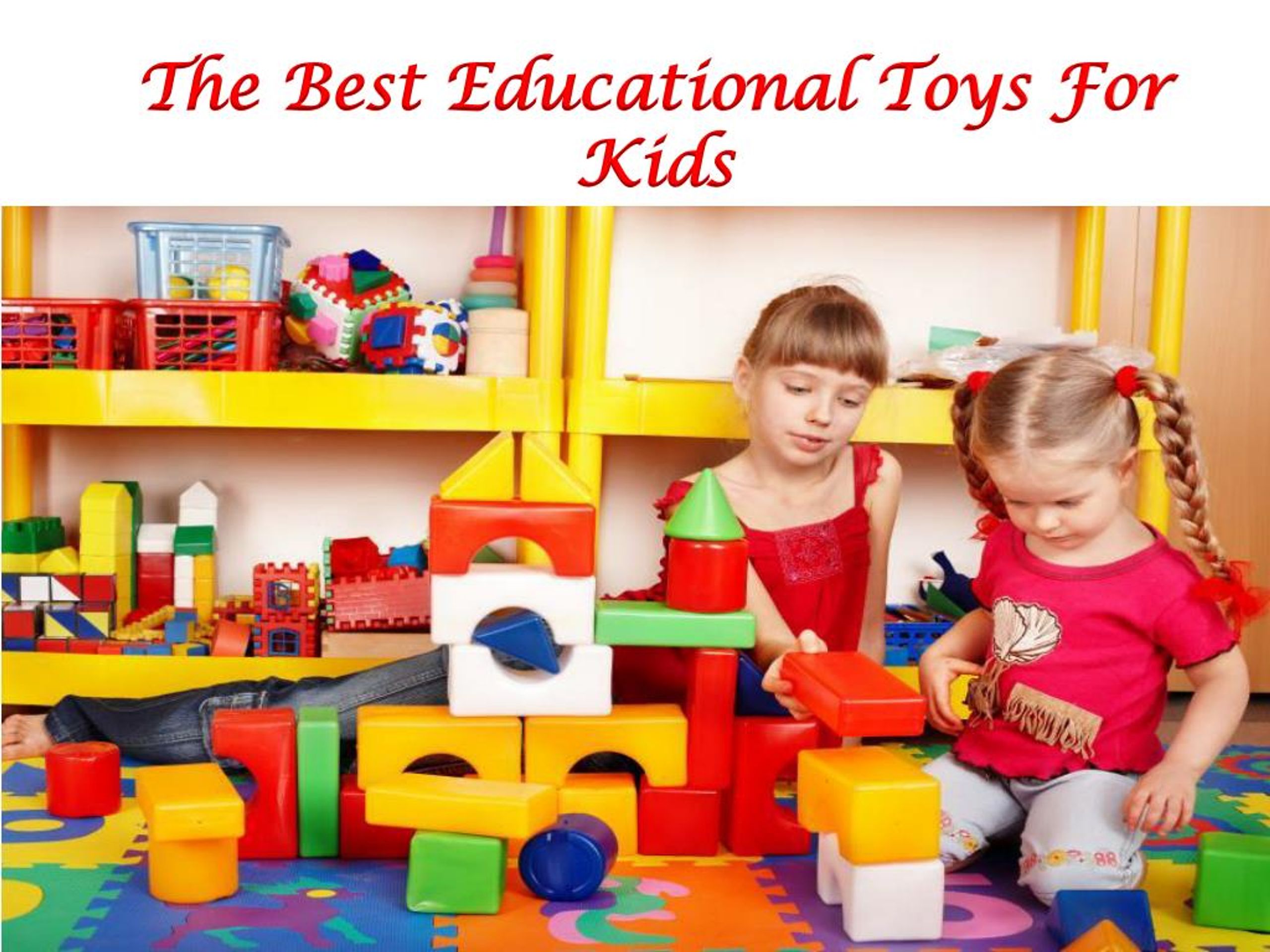 PPT - The Best Educational Toys For Kids PowerPoint Presentation, free ...