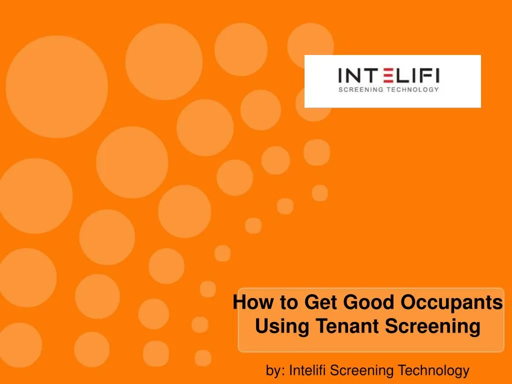 how to get good occupants using tenant screening by intelifi screening technology